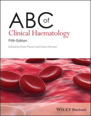 ABC of Clinical Haematology, 5th Edition de D Provan