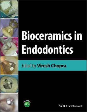 Bioceramics in Endodontics de Viresh Chopra