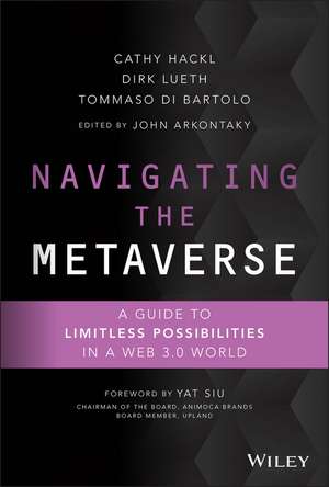 Navigating the Metaverse: A Guide to Limitless Possibilities in a Web 3.0 World de C Hackl