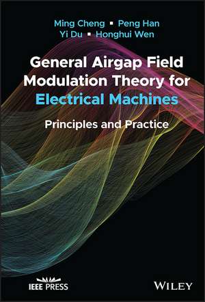 General Airgap Field Modulation Theory for Electrical Machines: Principles and Practice de Cheng