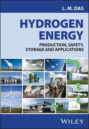 Hydrogen Energy – Production, Safety, Storage and Applications de LM Das