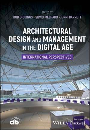 Architectural Design and Management in the Digital Age: International Perspectives de Giddings