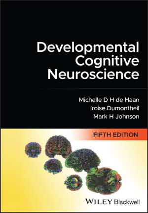 Developmental Cognitive Neuroscience – An Introduction, 5e de MH Johnson