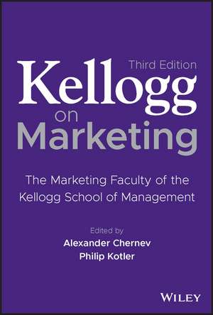 Kellogg on Marketing – The Marketing Faculty of the Kellogg School of Management; Third Edition de A Chernev