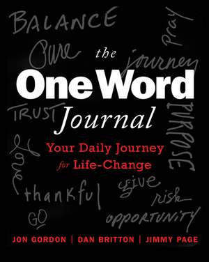 The One Word Journal – Your Weekly Journey for Life–Change de J Gordon