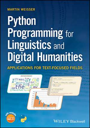 Python Programming for Linguistics and Digital Humanities – Applications for Text–Focused Fields de M Weisser