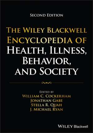 The Wiley Blackwell Encyclopedia of Health, Illnes s, Behavior, and Society 2nd Edition de WC Cockerham