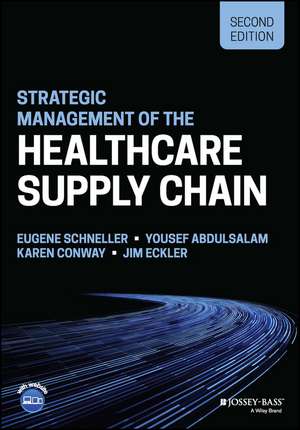 Strategic Management of the Healthcare Supply Chain 2nd Edition de E Schneller