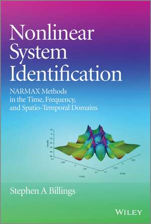 Nonlinear System Identification – NARMAX Methods in the Time, Frequency, and Spatio–Temporal Domains de S Billings