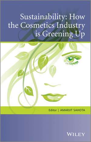 Sustainability – How the Cosmetics Industry is Greening Up de A Sahota