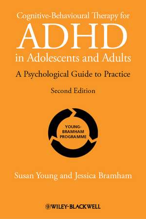 Cognitive–Behavioural Therapy for ADHD in Adolescents and Adults – A Psychological Guide to Practice 2e de S. Young