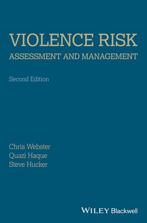 Violence Risk–Assessment and Management – Advances Through Structured Professional Judgement and Sequential Redirections, 2e de CD Webster