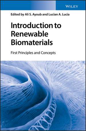 Introduction to Renewable Biomaterials – First Principles and Concepts de AS Ayoub