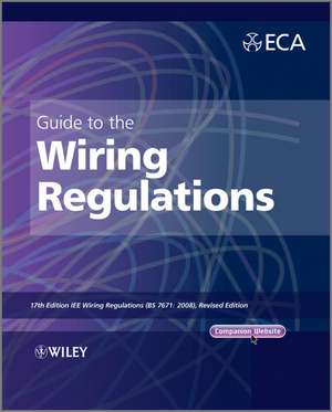 Guide to the IET Wiring Regulations – 17e IET Wiring Regulations (BS 7671:2008 incorporating Amendment No. 1:2011) de . ECA