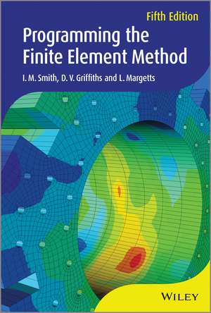Programming the Finite Element Method de I M Smith