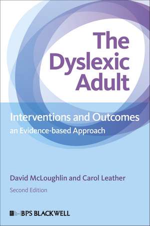 The Dyslexic Adult – Interventions and Outcomes – An Evidence–based Approach 2e de D McLoughlin