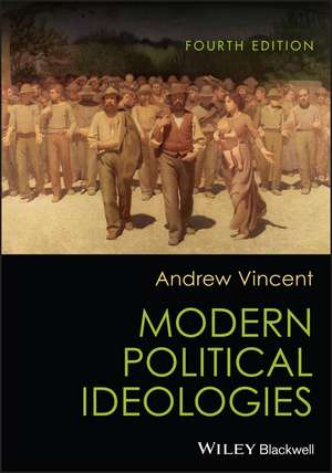 Modern Political Ideologies, 4th Edition de A Vincent