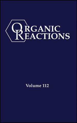 Organic Reactions Volume 112, Parts A and B de PA Evans