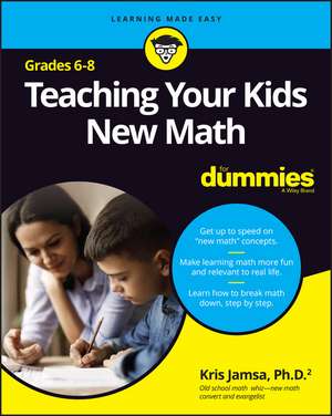 Teaching Your Kids New Math, 6–8 For Dummies de Kris Jamsa