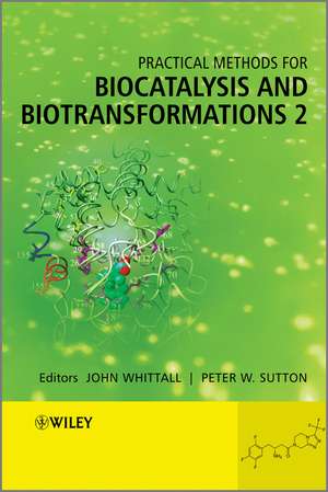 Practical Methods for Biocatalysis and Biotransformations 2 de John Whittall