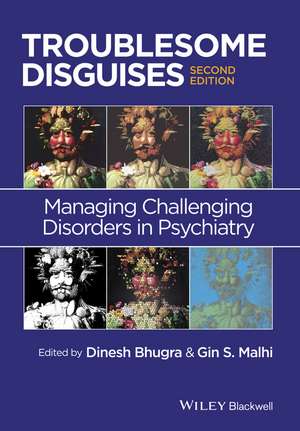 Troublesome Disguises – Managing Challenging Disorders in Psychiatry 2e de D Bhugra