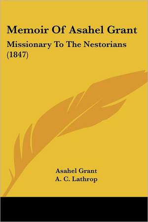 Memoir Of Asahel Grant de Asahel Grant