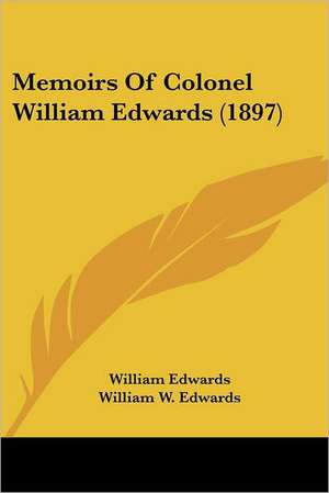 Memoirs Of Colonel William Edwards (1897) de William Edwards