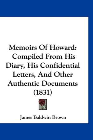 Memoirs Of Howard de James Baldwin Brown