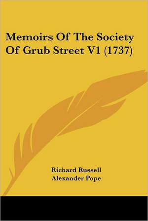 Memoirs Of The Society Of Grub Street V1 (1737) de Richard Russell