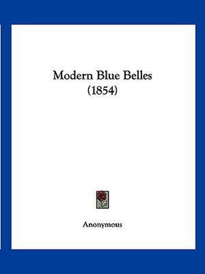 Modern Blue Belles (1854) de Anonymous