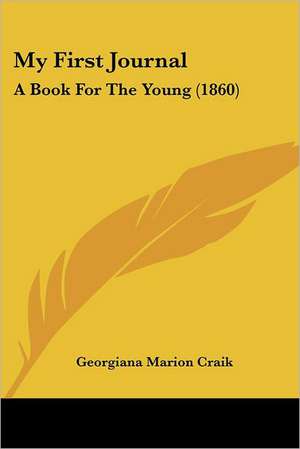 My First Journal de Georgiana Marion Craik