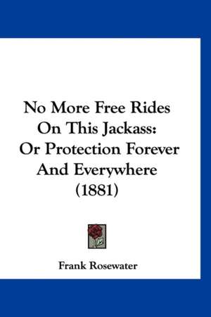 No More Free Rides On This Jackass de Frank Rosewater