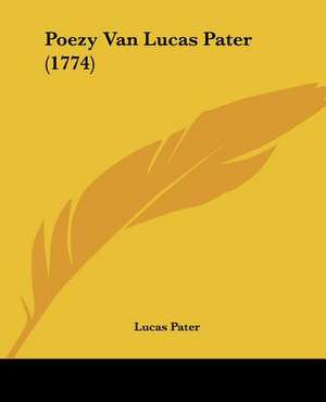 Poezy Van Lucas Pater (1774) de Lucas Pater