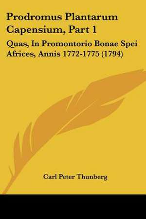 Prodromus Plantarum Capensium, Part 1 de Carl Peter Thunberg