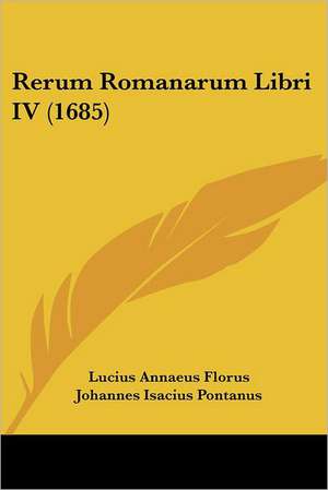 Rerum Romanarum Libri IV (1685) de Lucius Annaeus Florus