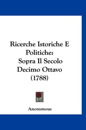 Ricerche Istoriche E Politiche de Anonymous