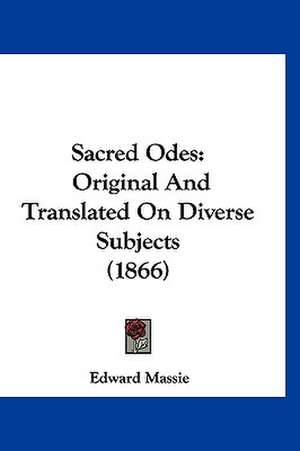 Sacred Odes de Edward Massie