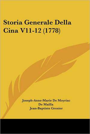 Storia Generale Della Cina V11-12 (1778) de Joseph-Anne-Marie De Moyriac De Mailla