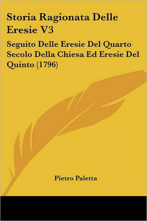 Storia Ragionata Delle Eresie V3 de Pietro Paletta