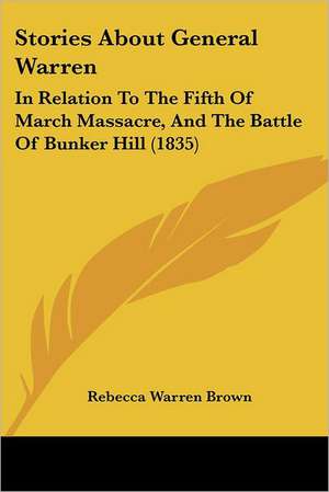 Stories About General Warren de Rebecca Warren Brown