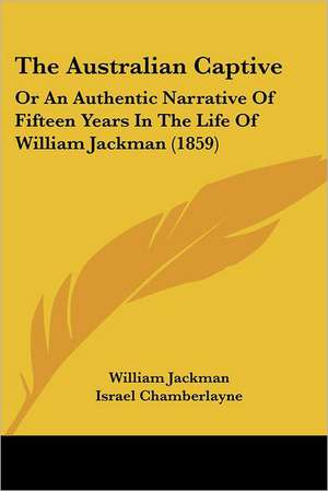 The Australian Captive de William Jackman