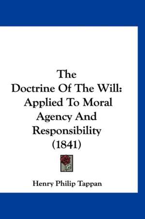 The Doctrine Of The Will de Henry Philip Tappan