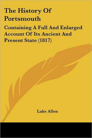 The History Of Portsmouth de Lake Allen