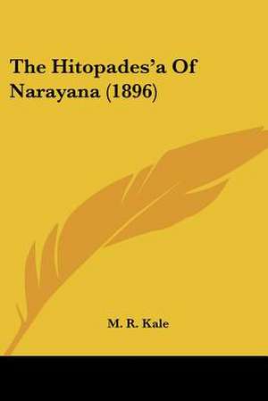 The Hitopades'a Of Narayana (1896) de M. R. Kale