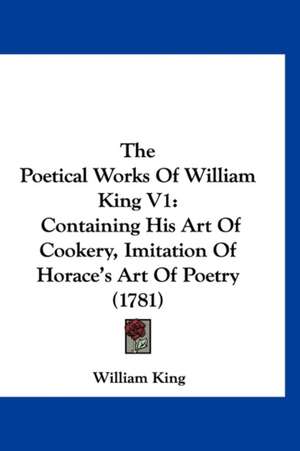 The Poetical Works Of William King V1 de William King