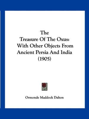 The Treasure Of The Oxus de Ormonde Maddock Dalton