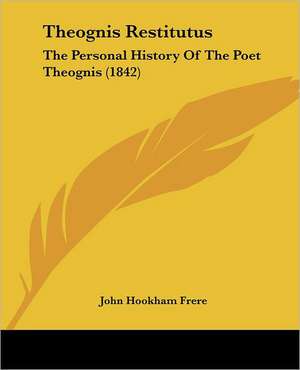 Theognis Restitutus de John Hookham Frere