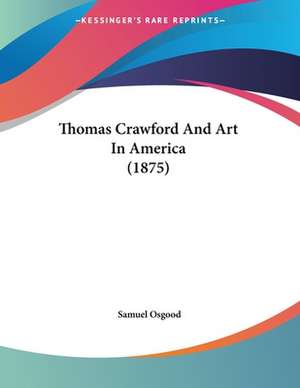 Thomas Crawford And Art In America (1875) de Samuel Osgood