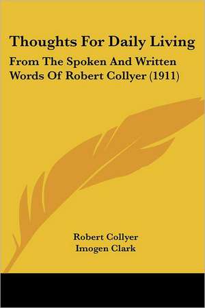 Thoughts For Daily Living de Robert Collyer