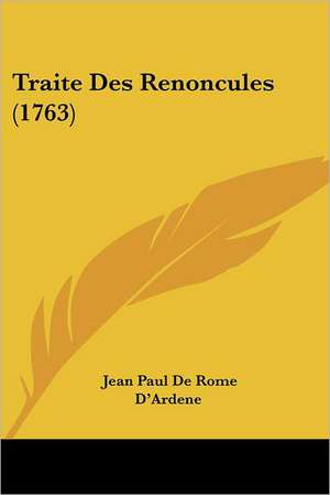 Traite Des Renoncules (1763) de Jean Paul De Rome D'Ardene